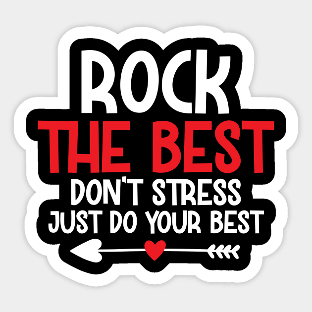 rock the best Don't Stress Just Do Your Best Sticker by livamola91